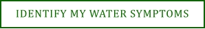 IDENTIFY MY WATER SYMPTOMS