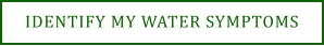 IDENTIFY MY WATER SYMPTOMS