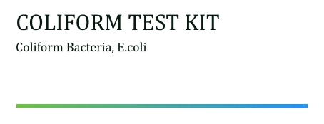 COLIFORM TEST KIT Coliform Bacteria, E.coli