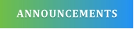 ANNOUNCEMENTS