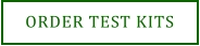 ORDER TEST KITS