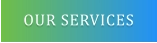 OUR SERVICES