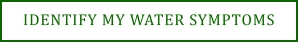 IDENTIFY MY WATER SYMPTOMS