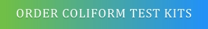 ORDER COLIFORM TEST KITS