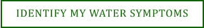 IDENTIFY MY WATER SYMPTOMS