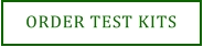 ORDER TEST KITS