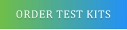 ORDER TEST KITS