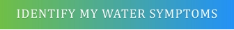IDENTIFY MY WATER SYMPTOMS