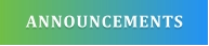 ANNOUNCEMENTS